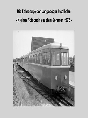 cover image of Die Fahrzeuge der Langeooger Inselbahn